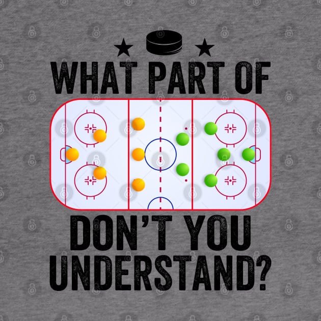 What Part Of You Don't Understand Funny Ice Hockey Coach by DragonTees